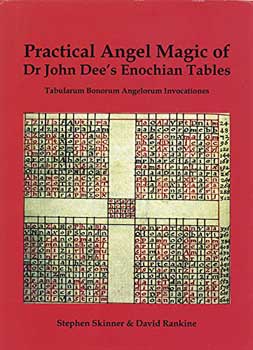 Practical Angelk Magic of Dr John Dee’s Enochian Tables (hc) by Skinner & Rankine