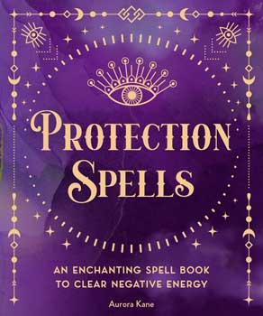 Protection Spells (hc) by Aurora Kane