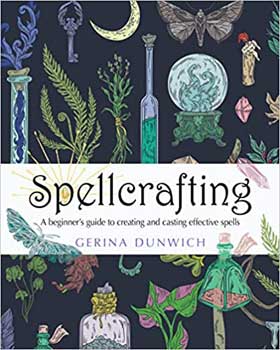 Spellcrafting, Beginner’s Guide by Gerina Dunwich