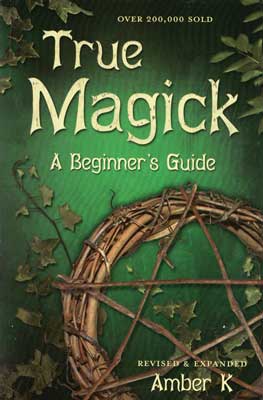 True Magick, Beginner’s Guide  by Amber K