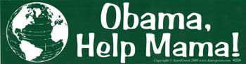 * Obama, Help Mama bumper sticker (was $1.95)