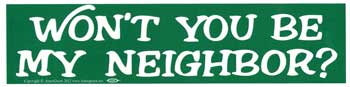 Won’t You Be My Neighbor? bumper sticker